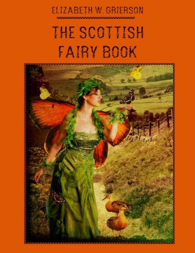 The Scottish Fairy Book (Illustrated)
