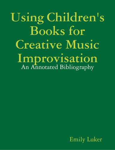 Using Children's Books for Creative Music Improvisation: An Annotated Bibliography