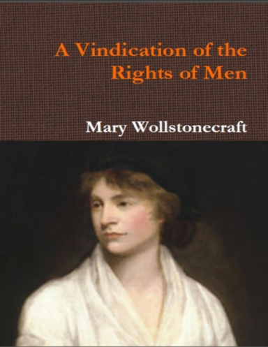 A Vindication of the Rights of Men