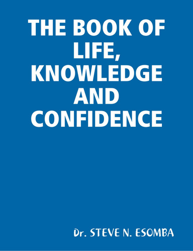 THE BOOK OF LIFE, KNOWLEDGE AND CONFIDENCE