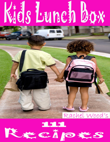 Kids Lunch Box: 111 Recipes