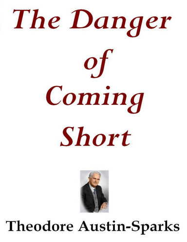 The Danger of Coming Short