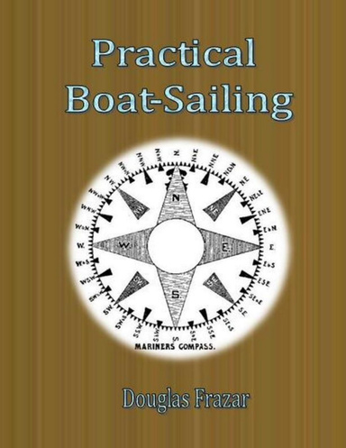 Practical  Boat-Sailing .