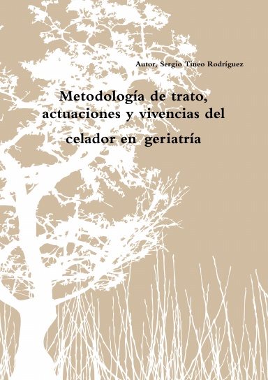 Metodología de trato, actuaciones y vivencias del celador en geriatría