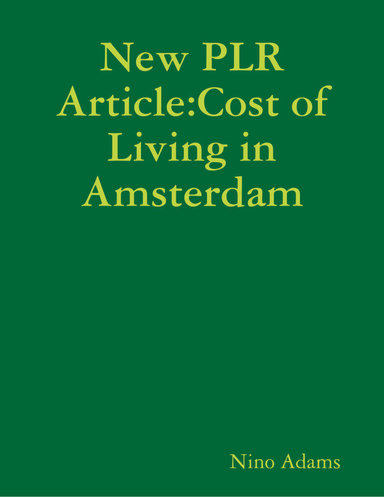 New PLR Article:Cost of Living in Amsterdam