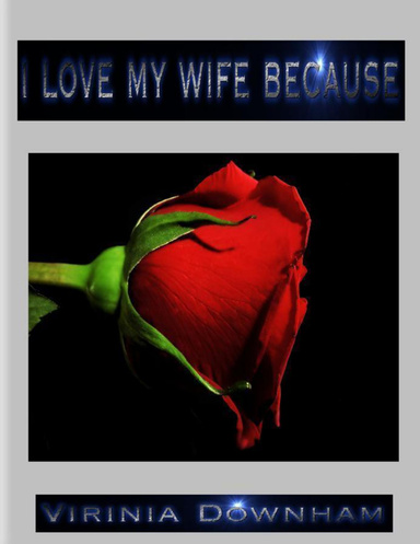 I Love My Wife Because