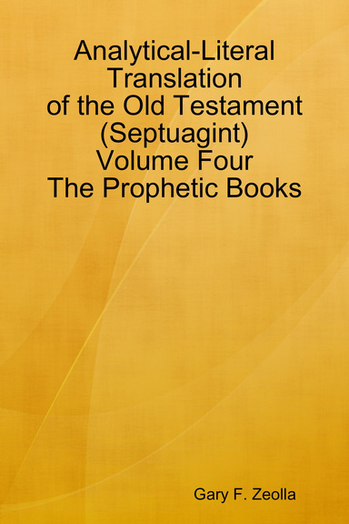 Analytical-Literal Translation of the Old Testament (Septuagint) - Volume Four - The Prophetic Books (eBook)
