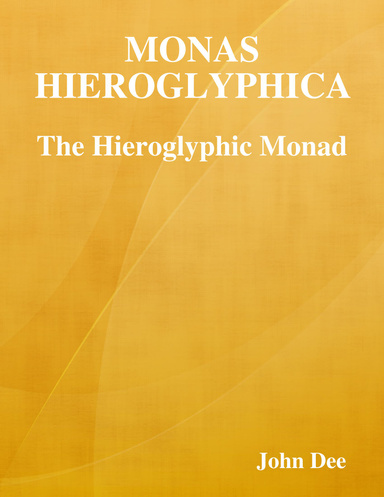 Monas Hieroglyphica: The Hieroglyphic Monad