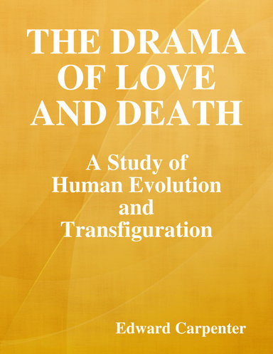 The Drama of Love and Death: A Study of Human Evolution and Transfiguration