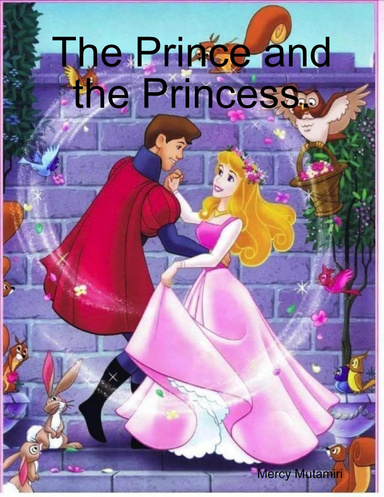 The Prince and the Princess.