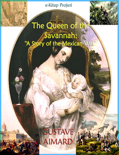 The Queen of the Savannah: “A Story of the Mexican War”