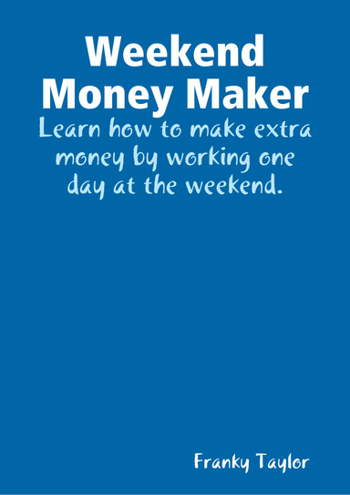 Weekend Money Maker