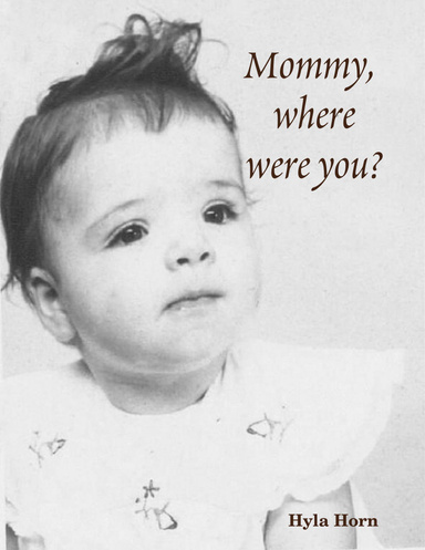 Mommy where were you