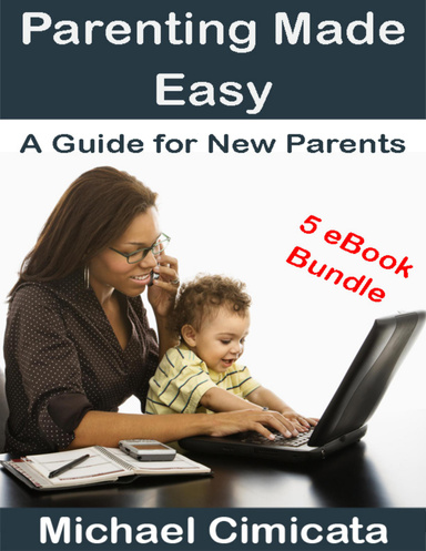 Parenting Made Easy: A Guide for New Parents (5 eBook Bundle)