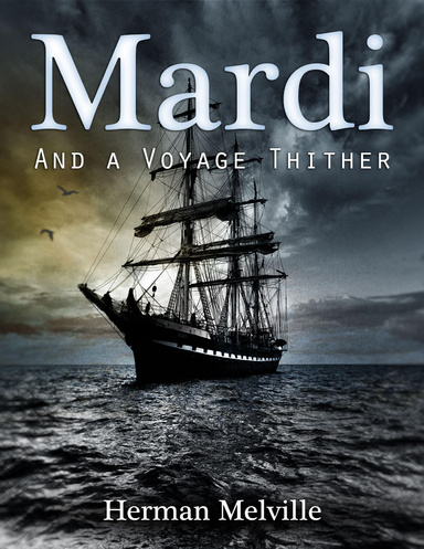Mardi: And a Voyage Thither