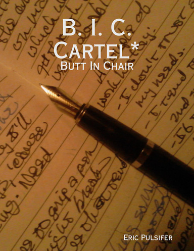 B. I. C. Cartel* - Butt In Chair