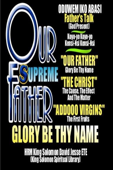"OUR FATHER" Glory Be Thy Name