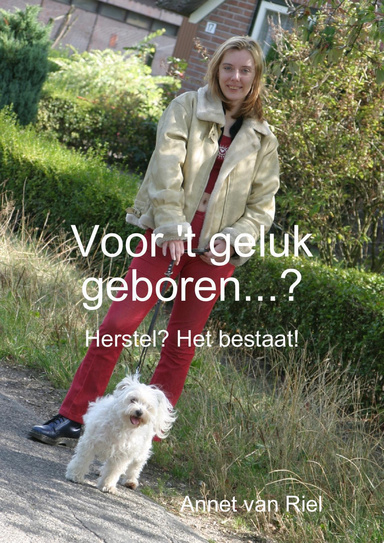 Voor 't geluk geboren...?