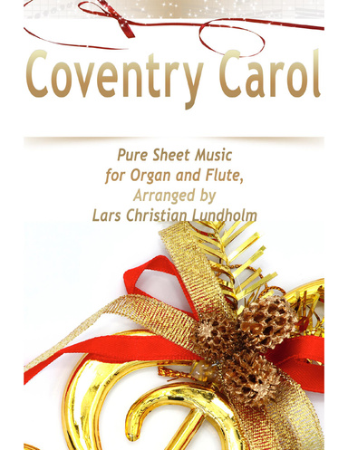 Coventry Carol Pure Sheet Music for Organ and Flute, Arranged by Lars Christian Lundholm