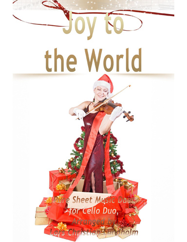 Joy to the World Pure Sheet Music Duet for Cello Duo, Arranged by Lars Christian Lundholm