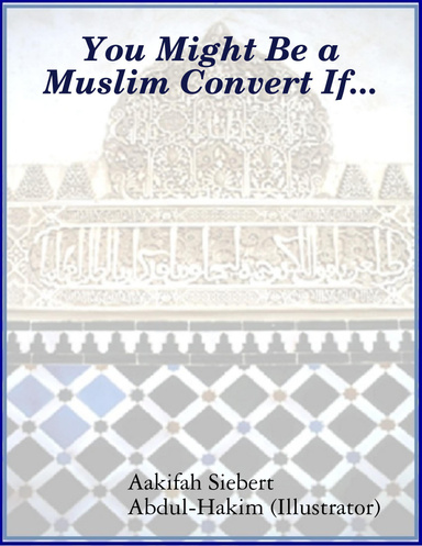 You Might Be a Muslim Convert If...