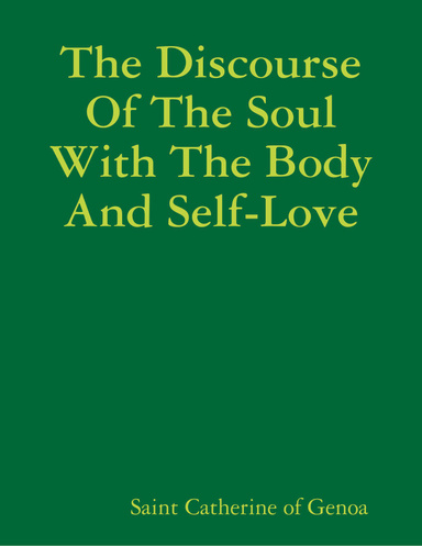 The Discourse of the Soul With the Body and Self-Love