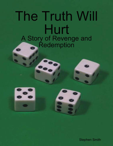 The Truth Will Hurt: A Story of Revenge and Redemption