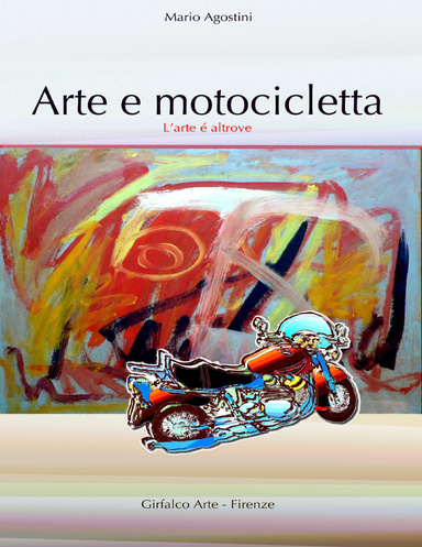 Arte e motocicletta*-*L'arte è altrove