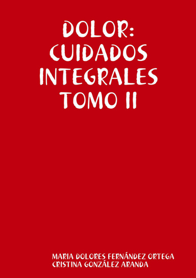 DOLOR:CUIDADOS INTEGRALES TOMO II