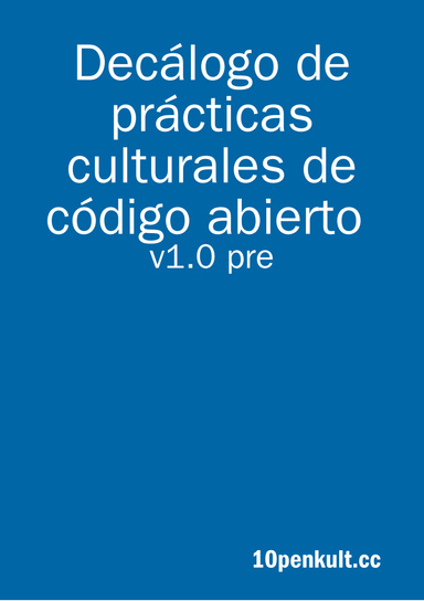 Decálogo de prácticas culturales de código abierto v1.0