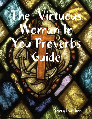 The  Virtuous Woman In You Proverbs Guide