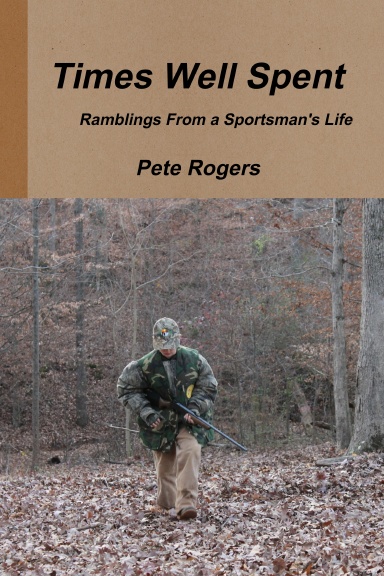 Times Well Spent -  Ramblings From a Sportsman's Life