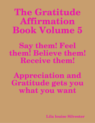 The Gratitude Affirmation Book Volume 5