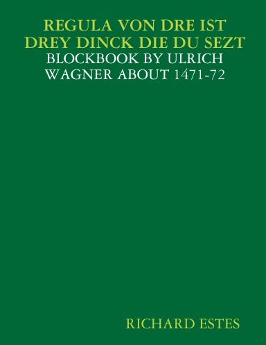 REGULA VON DRE IST DREY DINCK DIE DU SEZT - BLOCKBOOK BY ULRICH WAGNER ABOUT 1471-72
