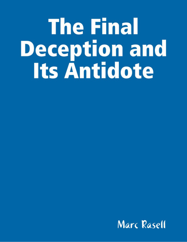 The Final Deception and Its Antidote
