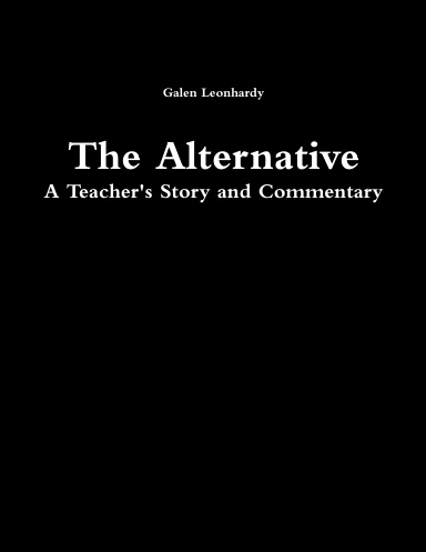 The Alternative: A Teacher's Story and Commentary