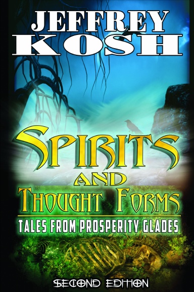 Spirits and Thought Forms: Tales from Prosperity Glades