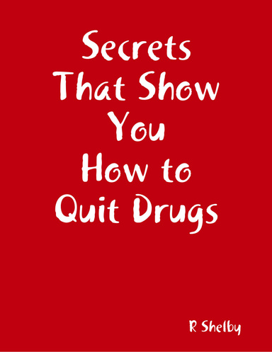 Secrets That Show You How to Quit Drugs