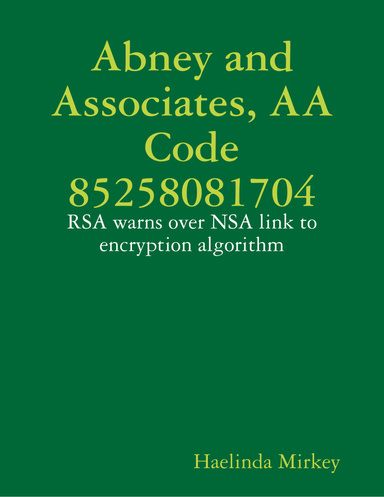 Abney and Associates, AA Code 85258081704: RSA warns over NSA link to encryption algorithm