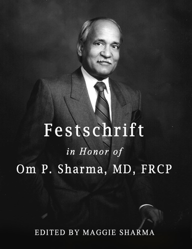 Festschrift in Honor of Om P. Sharma, MD, FRCP