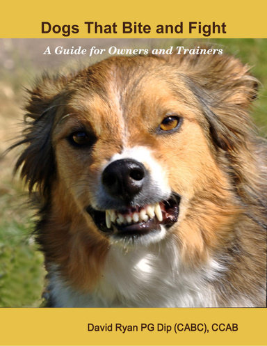 Dogs That Bite and Fight: A Guide for Owners and Trainers