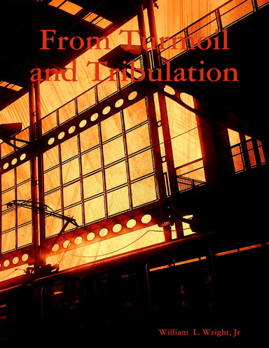 From Turmoil and Tribulation