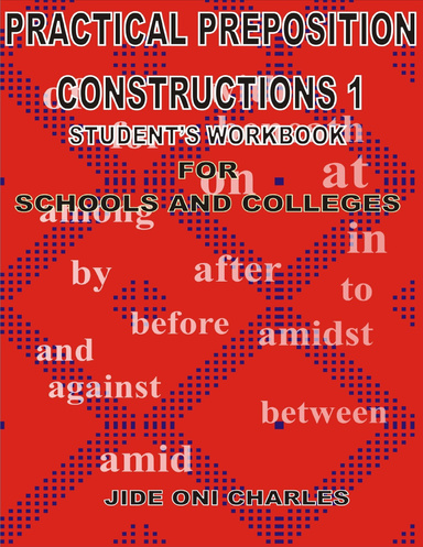 Practical Prepositional Constructions 1: Student’s Workbook