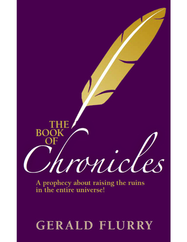 The Book of Chronicles: A Prophecy About Raising the Ruins In the Entire Universe