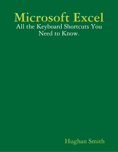 Microsoft Excel - All the Keyboard Shortcuts You Need to Know.