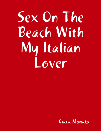 Sex On The Beach With My Italian Lover