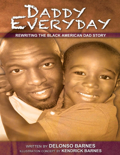 Daddy Everyday, Rewriting The Black American Dad Story