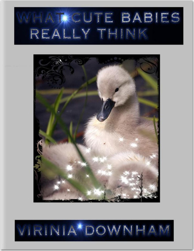 What Cute Babies Really Think