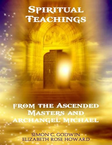 Spiritual Teachings from the Ascended Masters and Archangel Michael