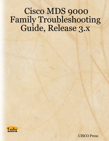 Cisco MDS 9000 Family Troubleshooting Guide, Release 3.x